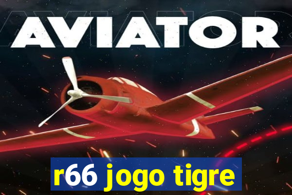 r66 jogo tigre